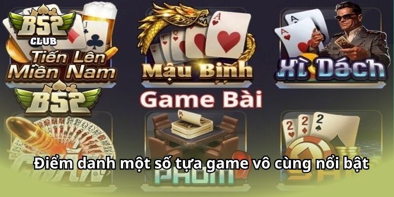 Điểm danh một số tựa game vô cùng nổi bật 