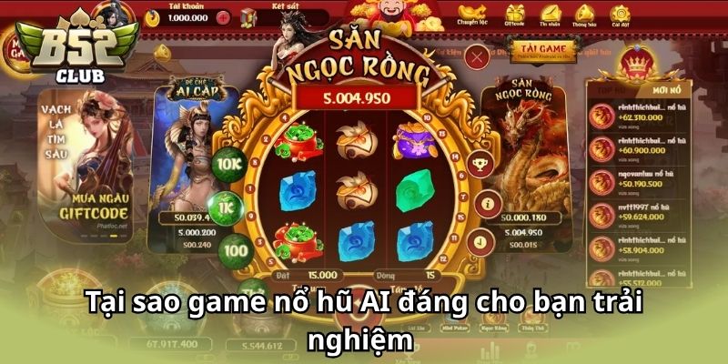 Tại sao game nổ hũ AI đáng cho bạn trải nghiệm 